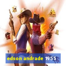 edson andrade 1955